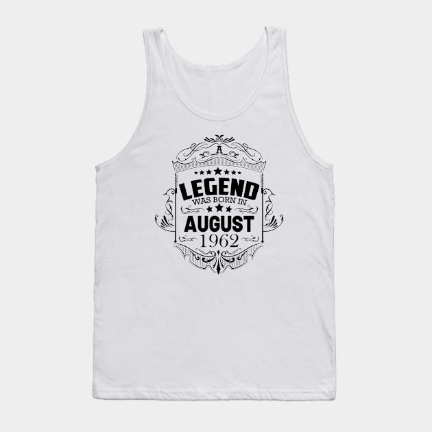 A legend was born in August 1962 Tank Top by HBfunshirts